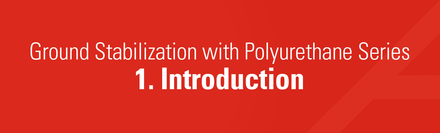 1. Banner - Ground Stabilization with Polyurethane Series - 1. Introduction