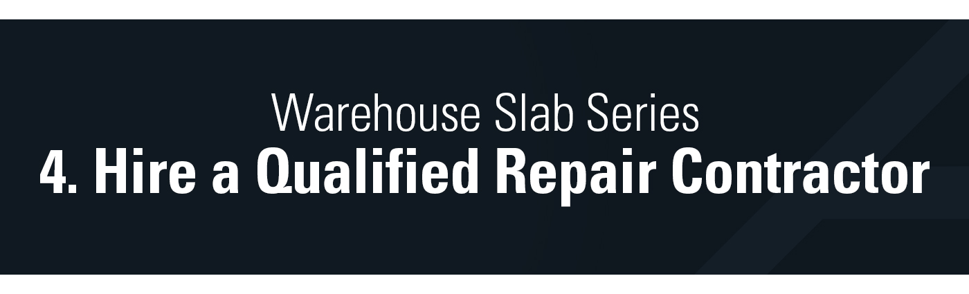 1. Banner - Warehouse Slab Series - 4. Hire a Qualified Repair Contractor