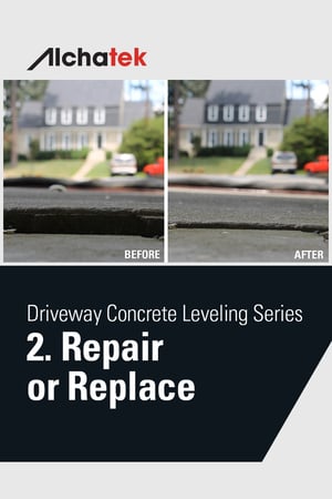 2. Body - Driveway Concrete Leveling Series - 2. Repair or Replace