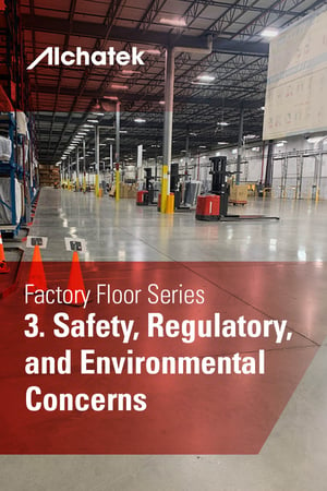 2. Body - Factory Floor Series - 3. Safety, Regulatory, and Environmental Concerns
