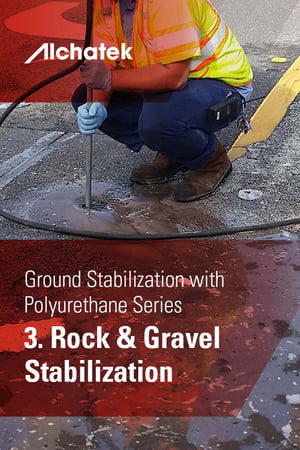 2. Body - Ground Stabilization with Polyurethane Series - 3. Rock & Gravel Stabilization