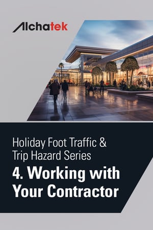 2. Body - Holiday Foot Traffic & Trip Hazard Series - 4. Working with Your Contractor