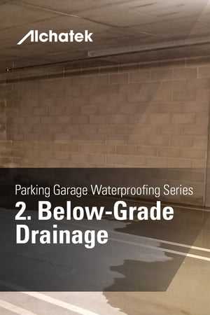 2. Body - Parking Garage Waterproofing Series - 2. Below-Grade Drainage