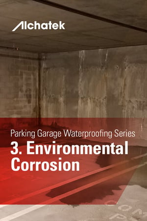 2. Body - Parking Garage Waterproofing Series - 3. Environmental Corrosion