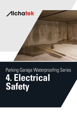 2. Body - Parking Garage Waterproofing Series - 4. Electrical Safety