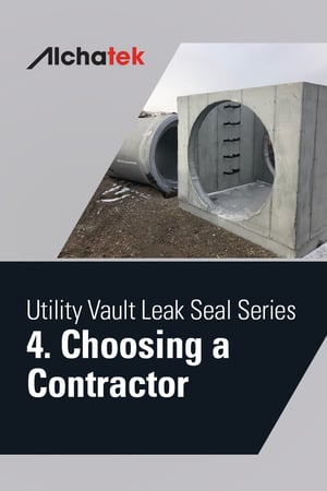 2. Body - Utility Vault Leak Seal Series - 4. Choosing a Contractor