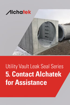 2. Body - Utility Vault Leak Seal series - 5. Contact Alchatek for Assistance