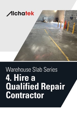 2. Body - Warehouse Slab Series - 4. Hire a Qualified Repair Contractor