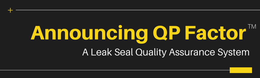 Announcing QP Factor™ - A Leak Seal Quality Assurance System