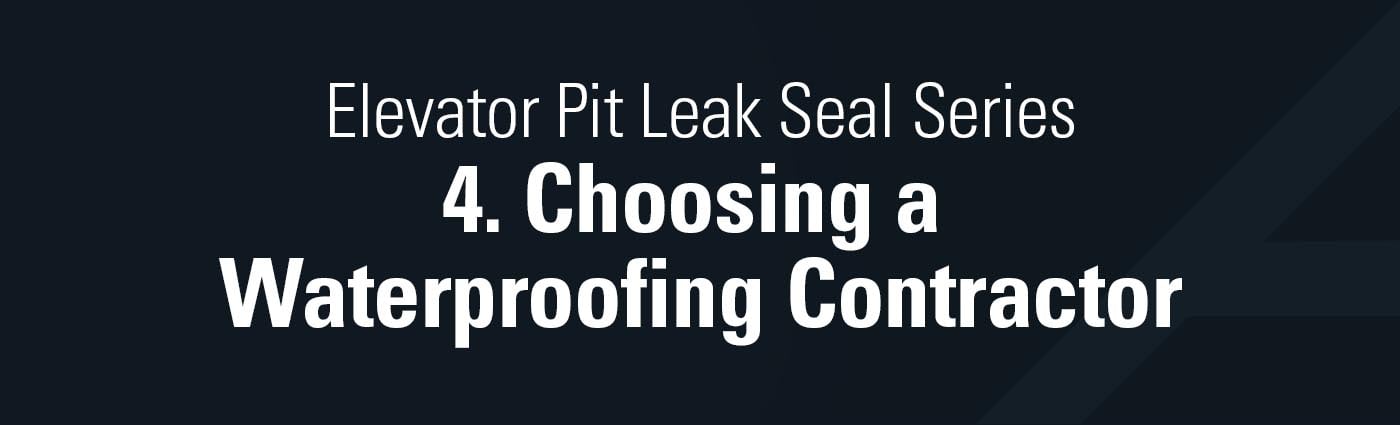 Banner - 4. Choosing a Waterproofing Contractor