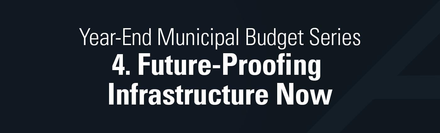 Banner - 4. Future-Proofing Infrastructure Now