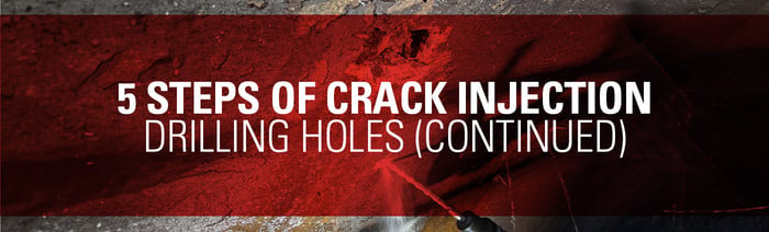5 Steps of Crack Injection – 1. Drilling Holes (Continued)