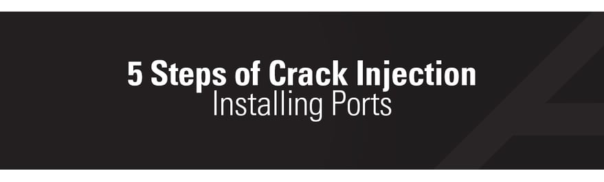 Banner - 5 Steps of Crack Injection - Installing Ports