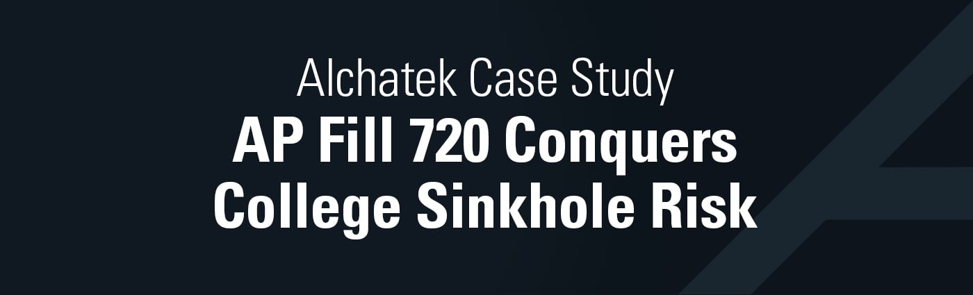 Banner - AP Fill 720 Conquers College Sinkhole Risk