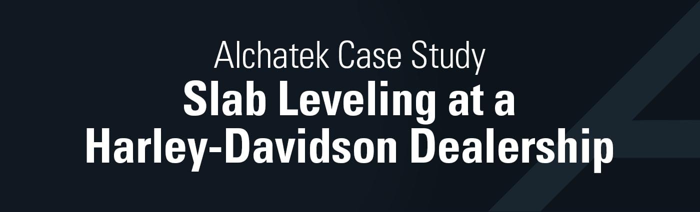 Banner - Case Study - Slab Leveling at a Harley-Davidson Dealership
