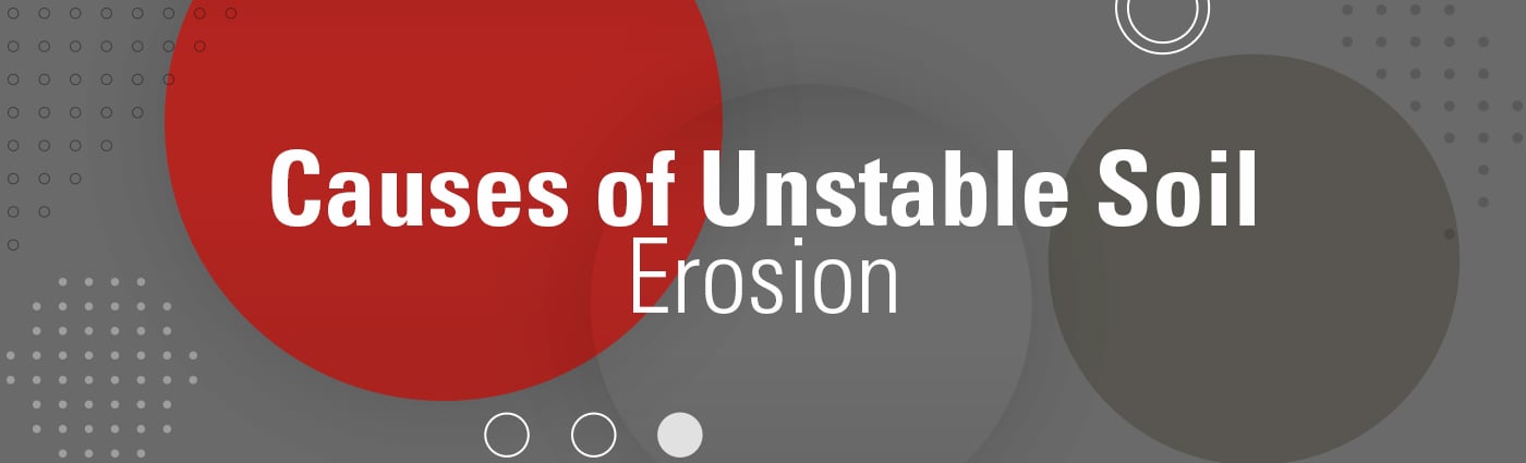 Banner - Causes of Unstable Soil - Erosion