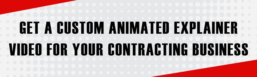 Banner - Get a Custom Animated Explainer Video for Your Contracting Business