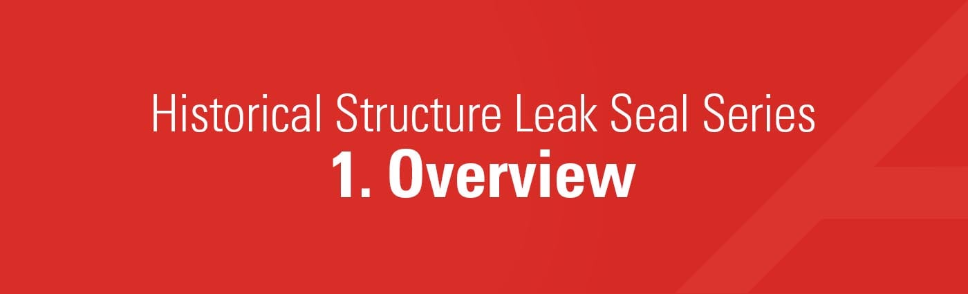 Banner - Historical Structure Leak Seal 1. Overview