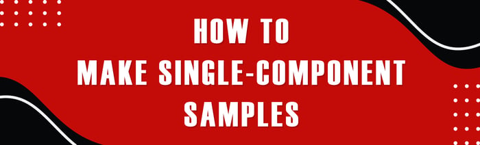 How to Make Single-Component Samples
