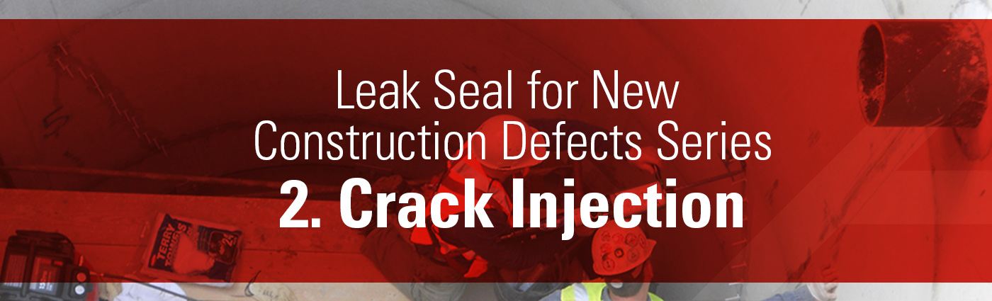 Banner - Leak Seal for New Construction Defects Series - 2. Crack Injection