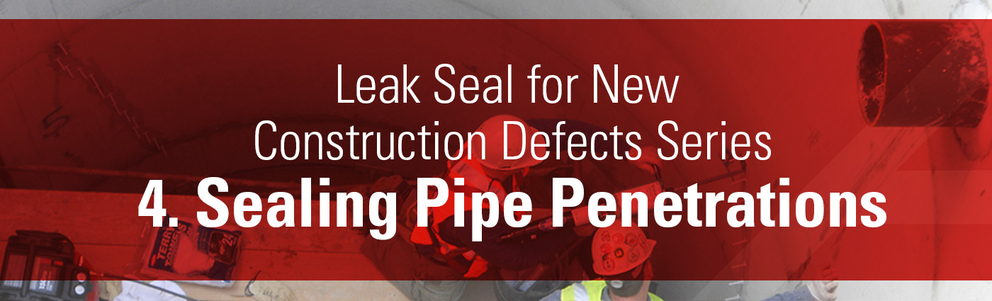 Banner - Leak Seal for New Construction Defects Series - 4. Sealing Pipe Penetrations