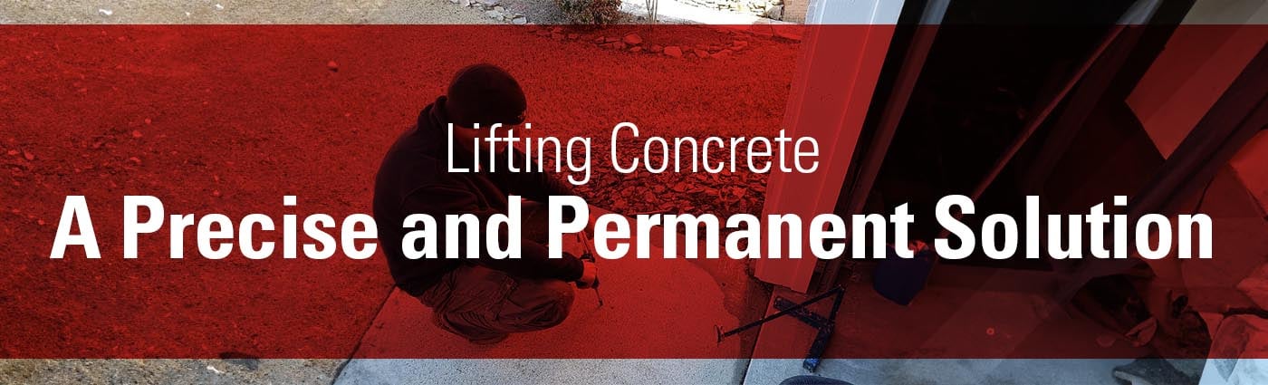 Banner - Lifting Concrete - A Precise and Permanent Solution