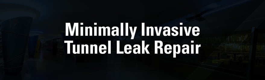 Banner - Minimally Invasive Tunnel Leak Repair