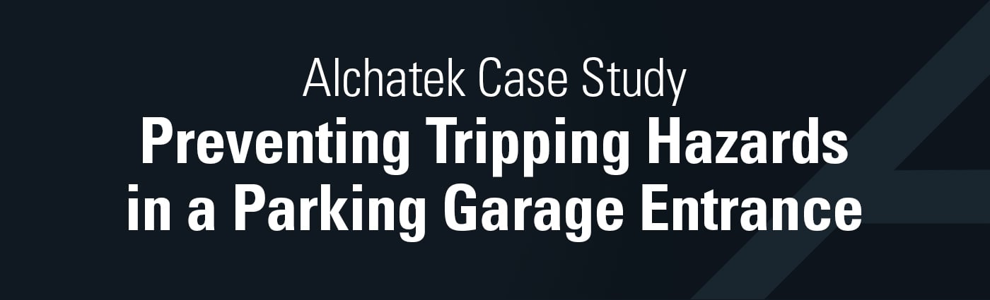 Banner - Preventing Tripping Hazards in a Parking Garage Entrance