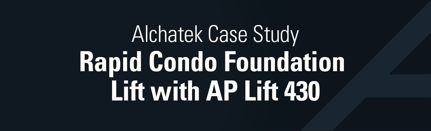 Banner - Rapid Condo Foundation Lift with AP Lift 430