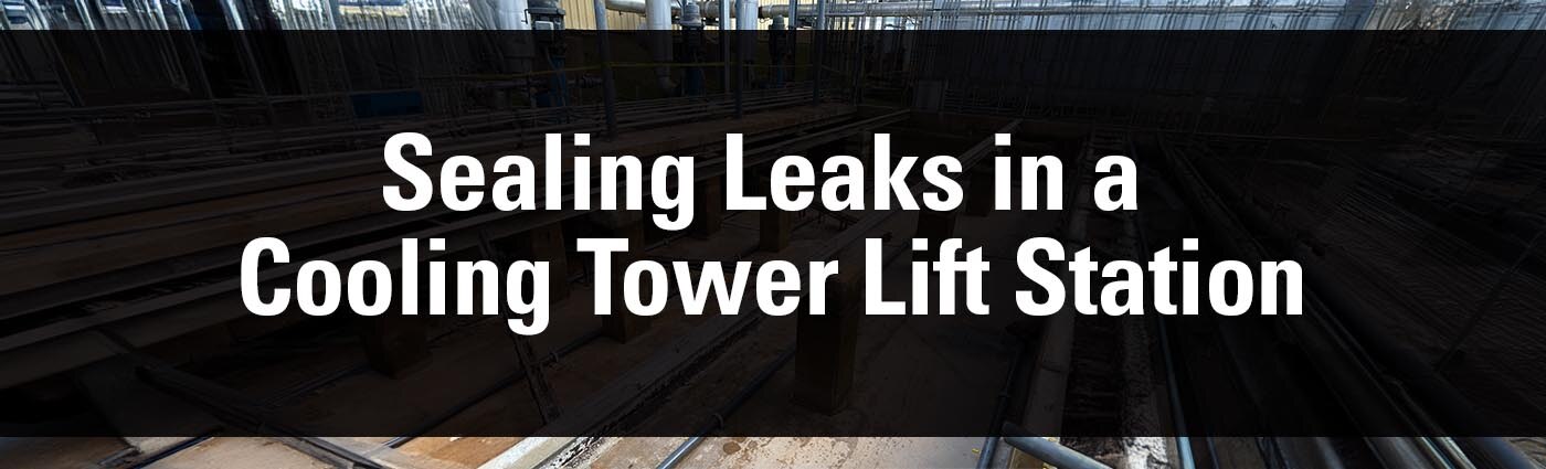 Banner - Sealing Leaks in a Cooling Tower Lift Station