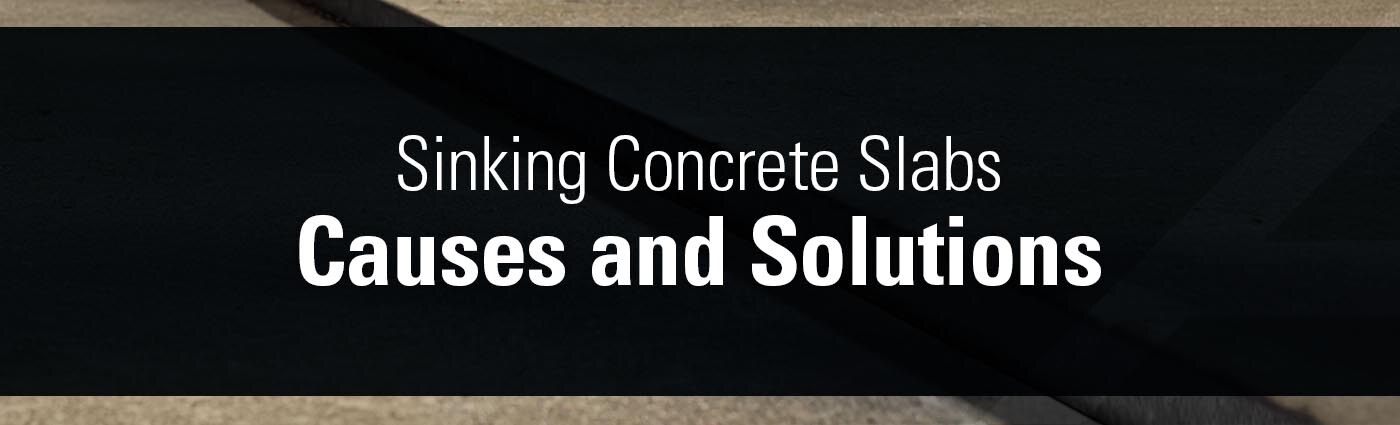 Banner - Sinking Concrete Slabs - Causes and Solutions