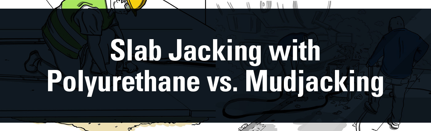 Banner - Slab Jacking with Polyurethane vs. Mudjacking