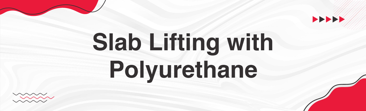 Banner - Slab Lifting with Polyurethane Foam-1