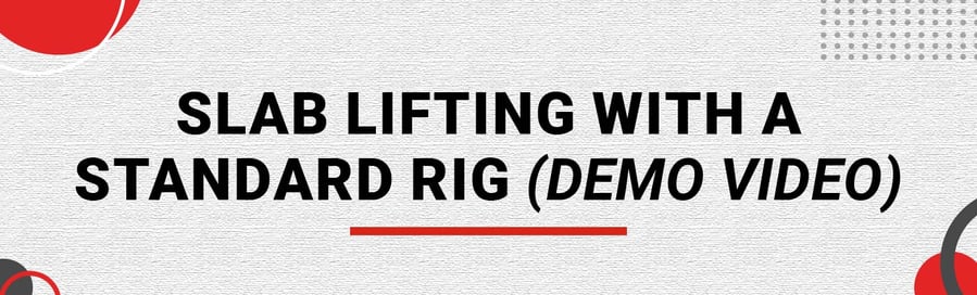 Banner - Slab Lifting with a Standard Rig Demo Video