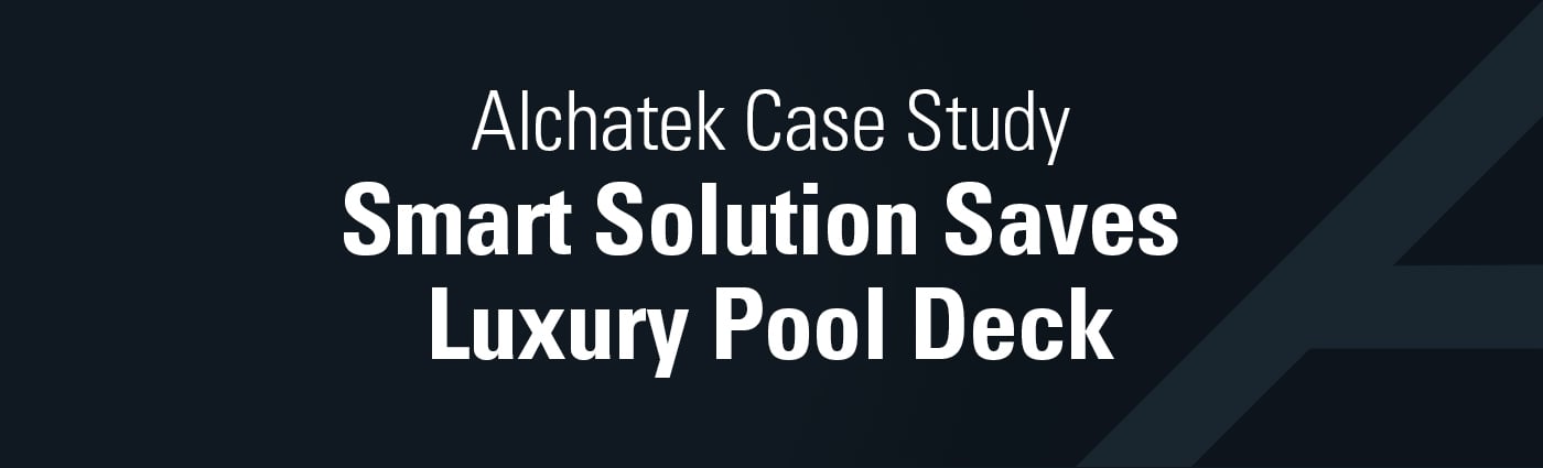 Banner - Smart Solution Saves Luxury Pool Deck