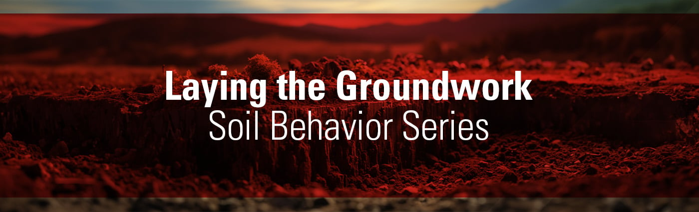 Banner - Soil Behavior Series - Laying the Groundwork