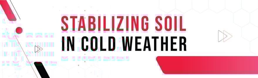 Banner - Stabilizing Soil in Cold Weather 2022