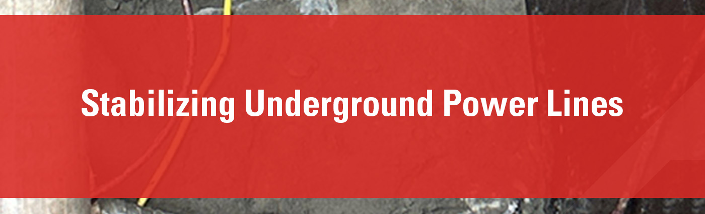 Case Study - Stabilizing Underground Power Lines