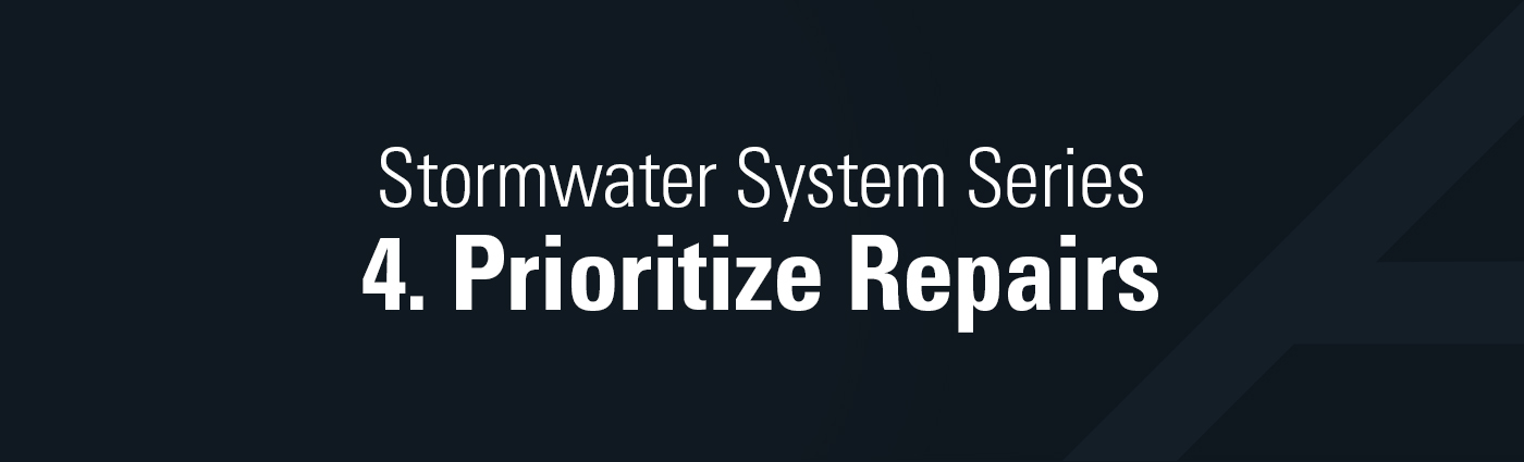 Banner - Stormwater System Series - 4. Prioritize Repairs
