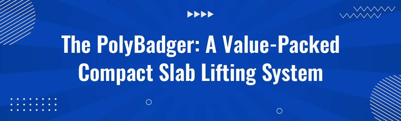 Banner - The PolyBadger A Value Packed Slab Lifting System