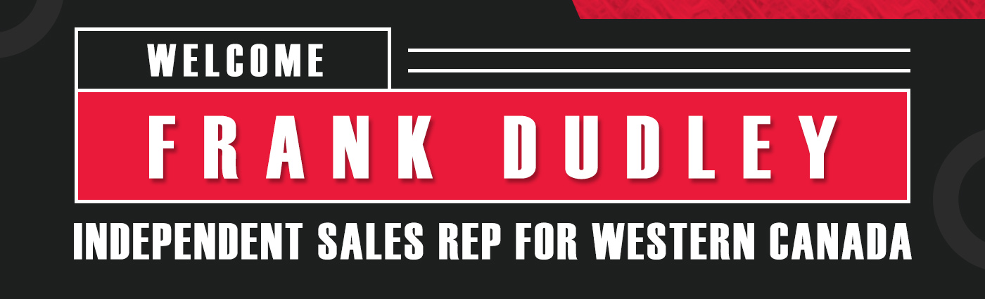 Banner - Welcome Frank Dudley Independent Sales Rep for Western Canada