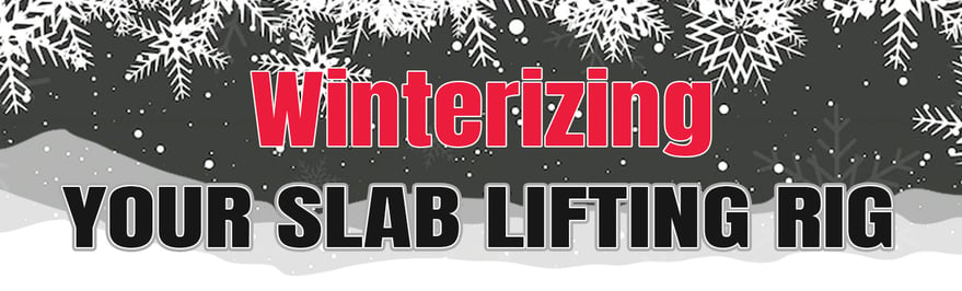 Banner - Winterizing Your Slab Lifting Rig