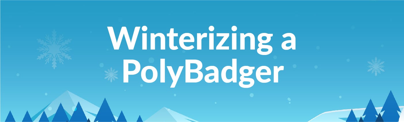 Banner - Winterizing a PolyBadger