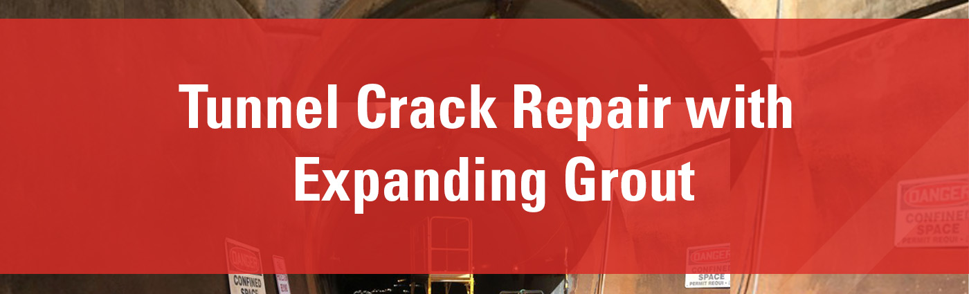 Banner Graphic Tunnel Crack Repair with Expanding Grout