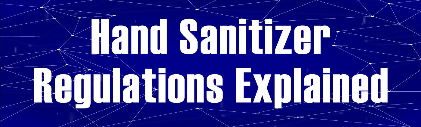 Banner-Hand Sanitizer Regulations Explained