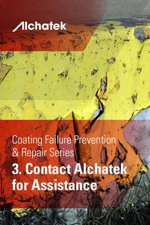 Body - Coating Failure Prevention & Repair Series - 3. Contact Alchatek for Assistance