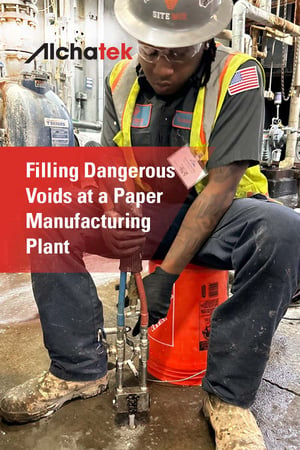 Body - Filling Dangerous Voids at a Paper Manufacturing Plant