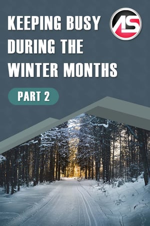 Body - Keeping Busy During the Winter Months - Part 2