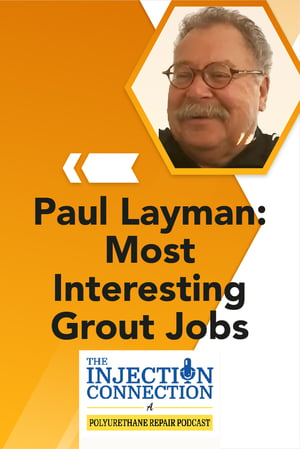 Body - Paul Layman - Most Interesting Grout Jobs