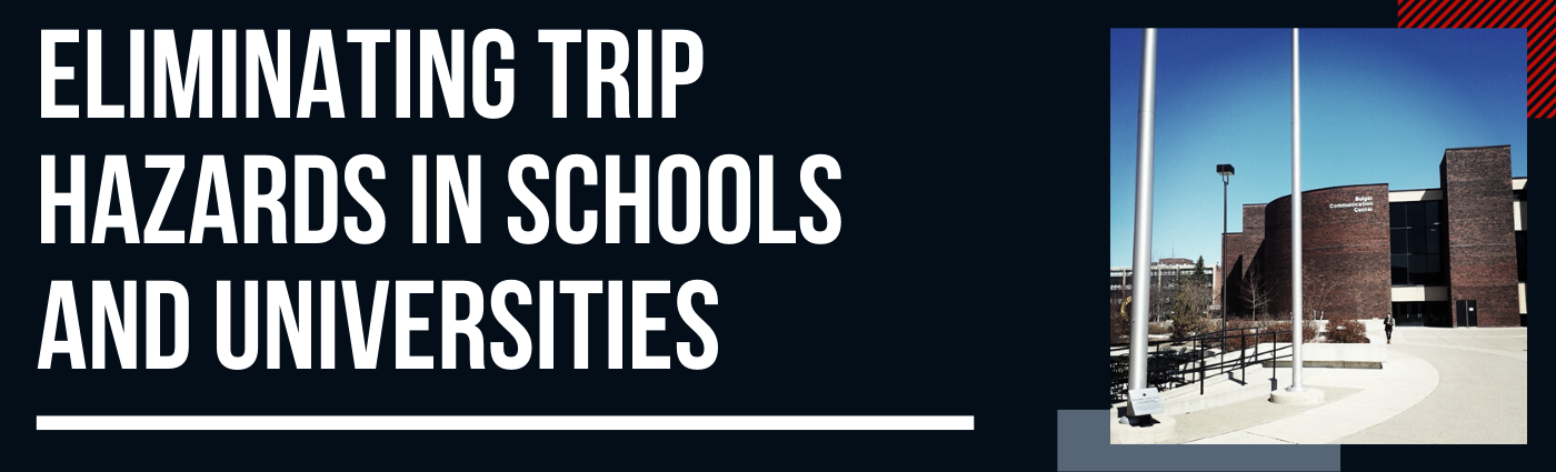 Eliminating Trip Hazards in Schools and Universities